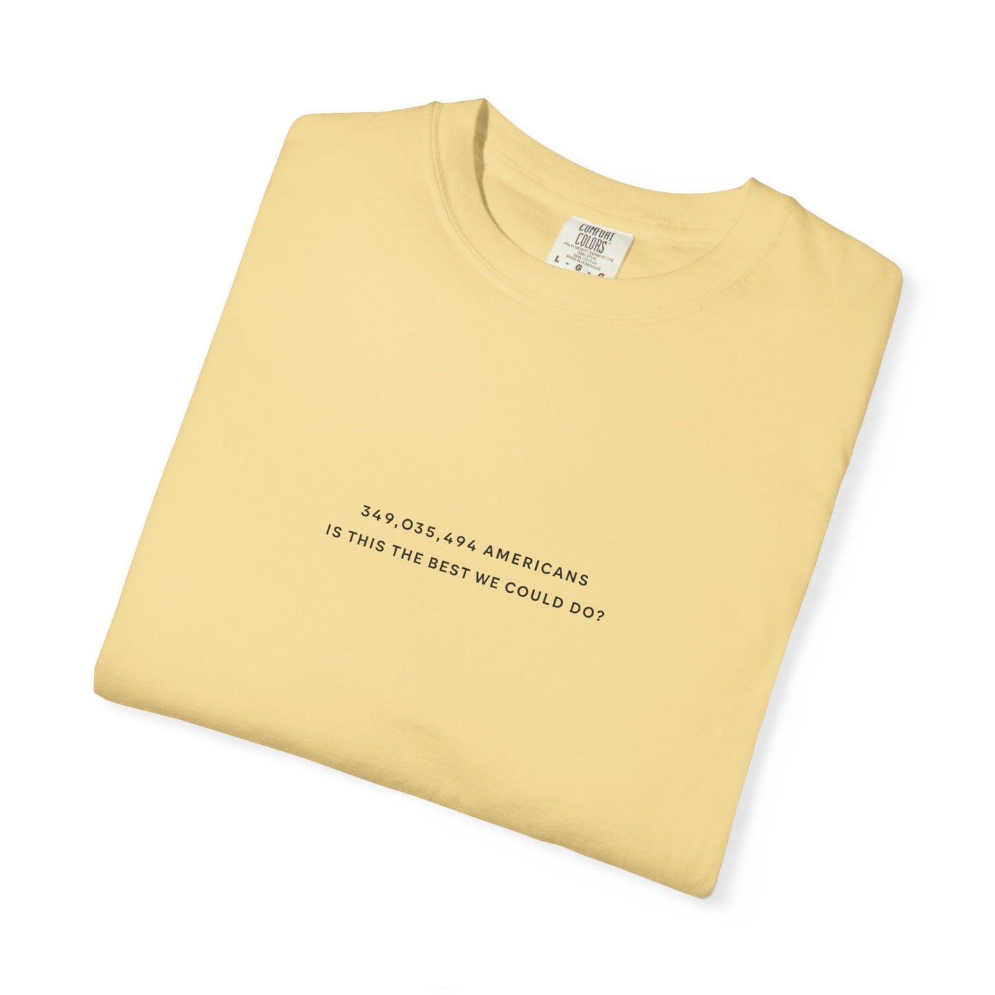 “349,035,494 Americans Is This the Best We Could Do?” T-Shirt | Political Satire