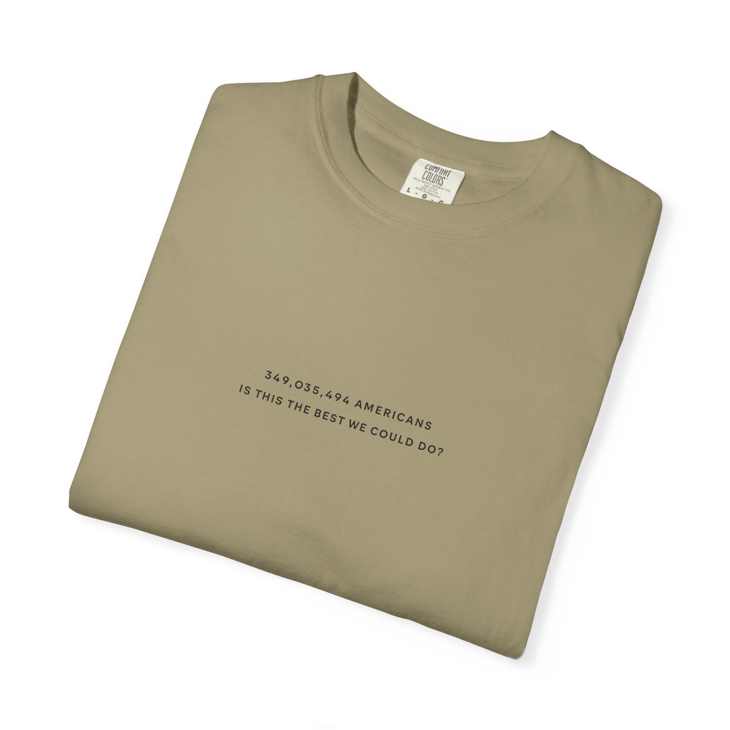 “349,035,494 Americans Is This the Best We Could Do?” T-Shirt | Political Satire