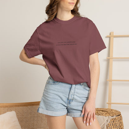 “349,035,494 Americans Is This the Best We Could Do?” T-Shirt | Political Satire