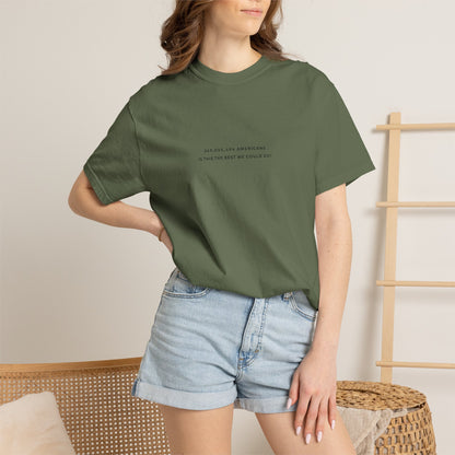 “349,035,494 Americans Is This the Best We Could Do?” T-Shirt | Political Satire