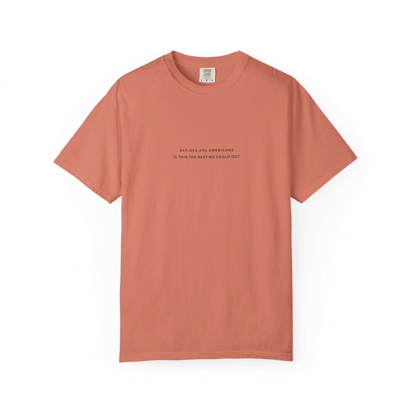 “349,035,494 Americans Is This the Best We Could Do?” T-Shirt | Political Satire