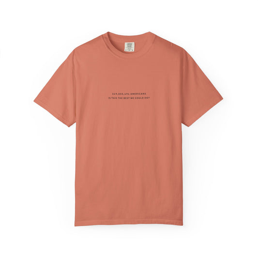 “349,035,494 Americans Is This the Best We Could Do?” T-Shirt | Political Satire