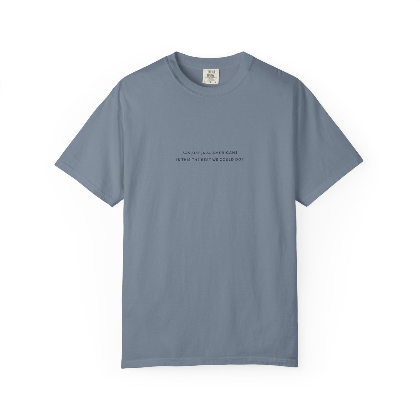 “349,035,494 Americans Is This the Best We Could Do?” T-Shirt | Political Satire