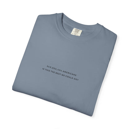 “349,035,494 Americans Is This the Best We Could Do?” T-Shirt | Political Satire